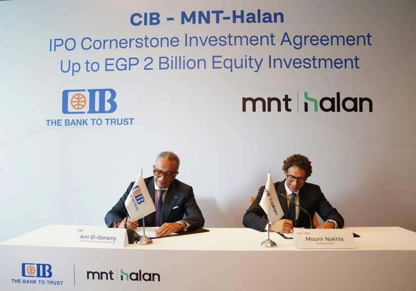 البنك التجاري الدولي-مصر (سي اي بي CIB) يوقع اتفاقية استثمار رئيسي في الطرح المقترح لشركة ”MNT-Halan”  باستثمار يصل إلى ملياري جنيه
